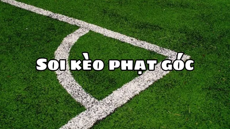 Mẹo Hay Cách Chơi Kèo Phạt Góc Bóng Đá Kiếm Tiền Triệu