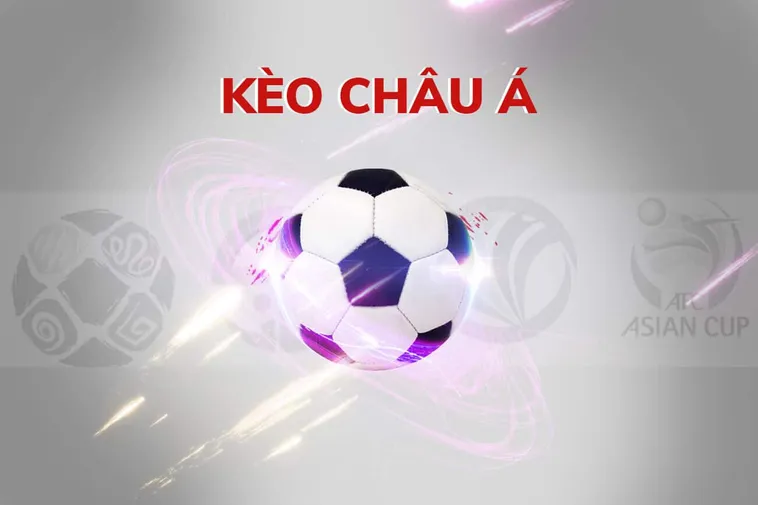 Tìm Hiểu Về Cách Chơi Kèo Châu Á Cho Người Mới Bắt Đầu