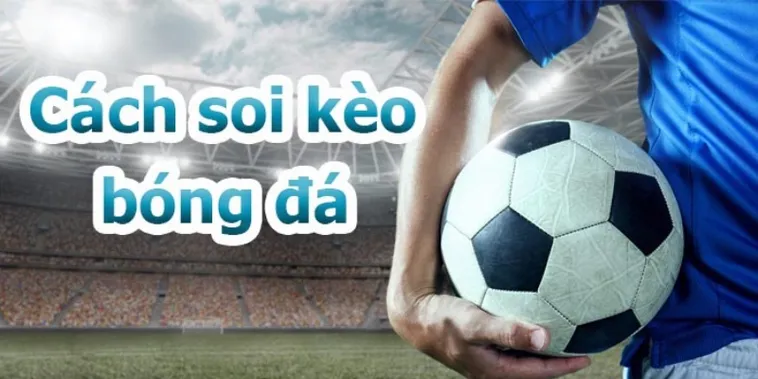 Những Thông Tin Quan Trọng Về Kèo Bóng Đá Trực Tuyến Hiện Nay
