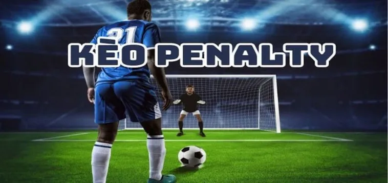 Bí Kíp Áp Dụng Cách Chơi Kèo Penalty Hiệu Quả Nhất Cho Người Mới Bắt Đầu