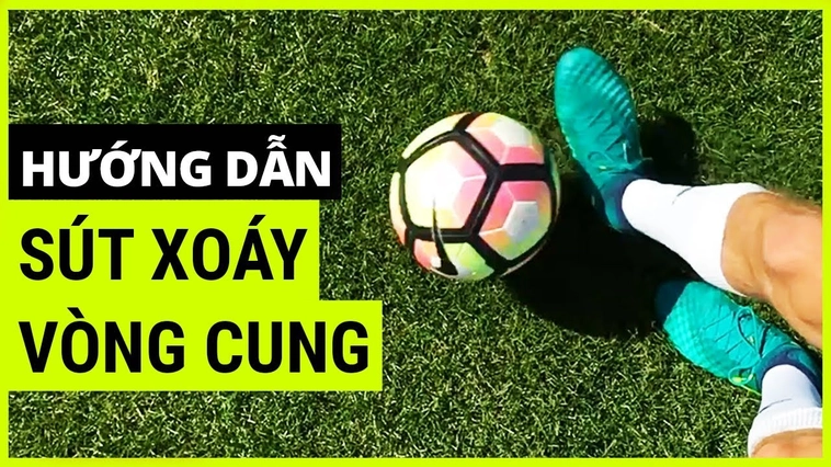 Bí Quyết Thực Hiện Kỹ Thuật Sút Bóng Xoáy Đỉnh Cao Giúp Ghi Bàn